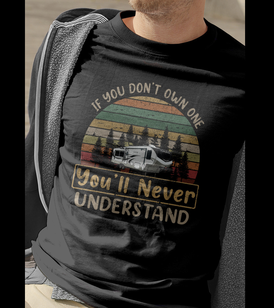 If You Don't Own One You'll Never Understand Keystone Cougar 315rls T-Shirt