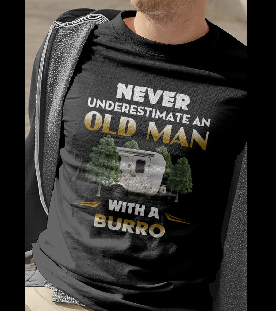 Never Underestimate An Old Man With A Burro T-Shirt