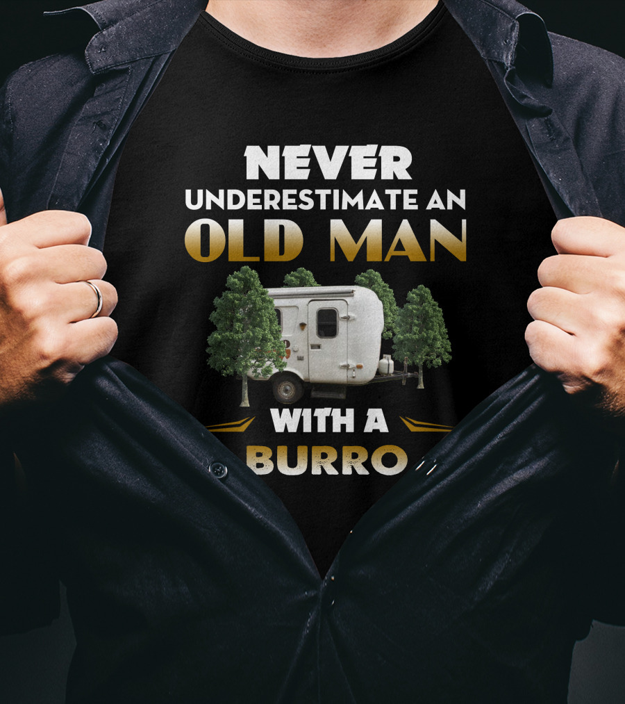 Never Underestimate An Old Man With A Burro T-Shirt
