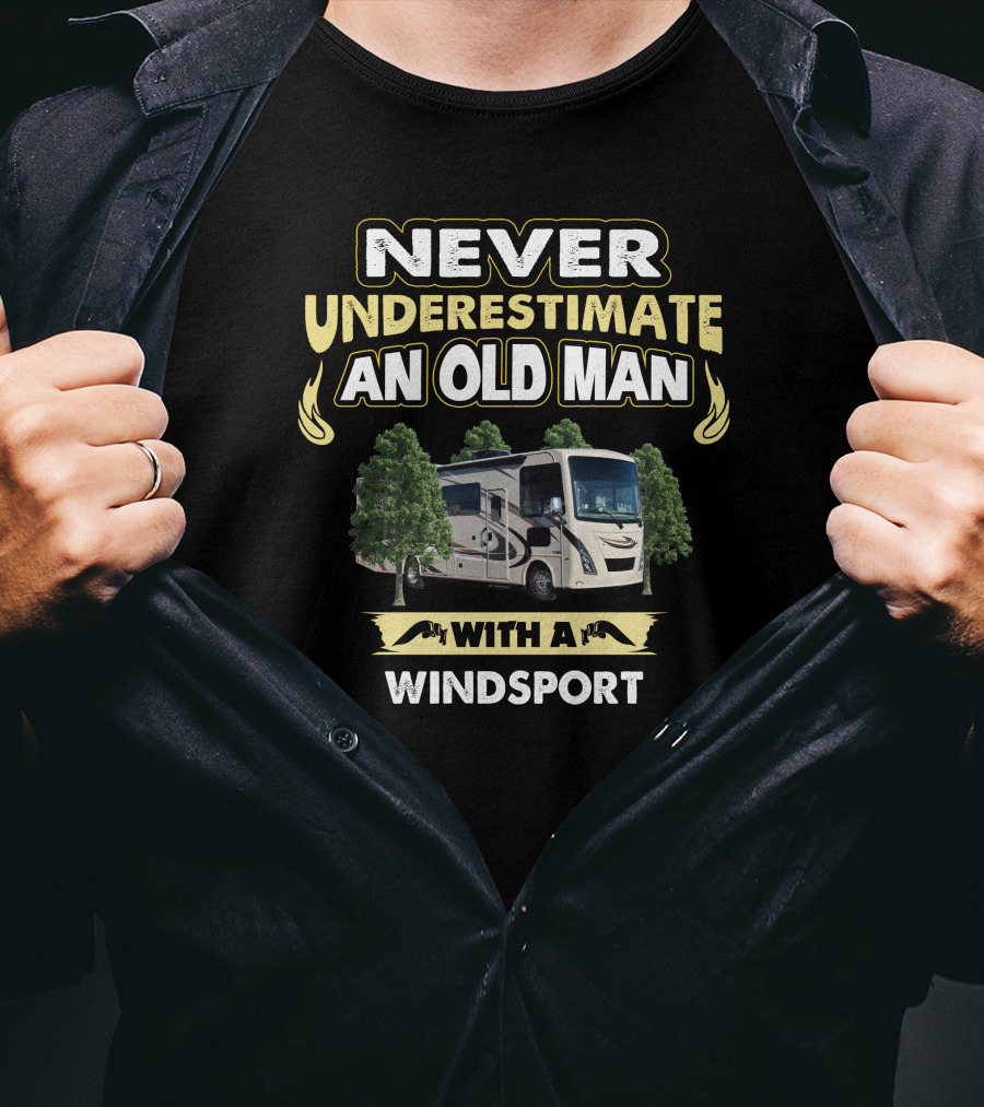 NEVER UNDERESTIMATE AN OLD MAN WITH A WINDSPORT T-Shirt