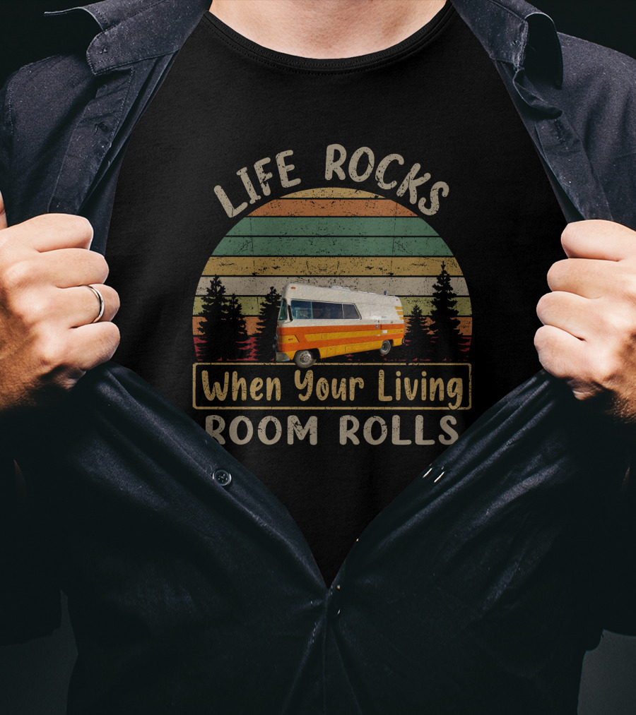 Life Rocks When Your Living Room Rolls Retro Van Adventure T-Shirt