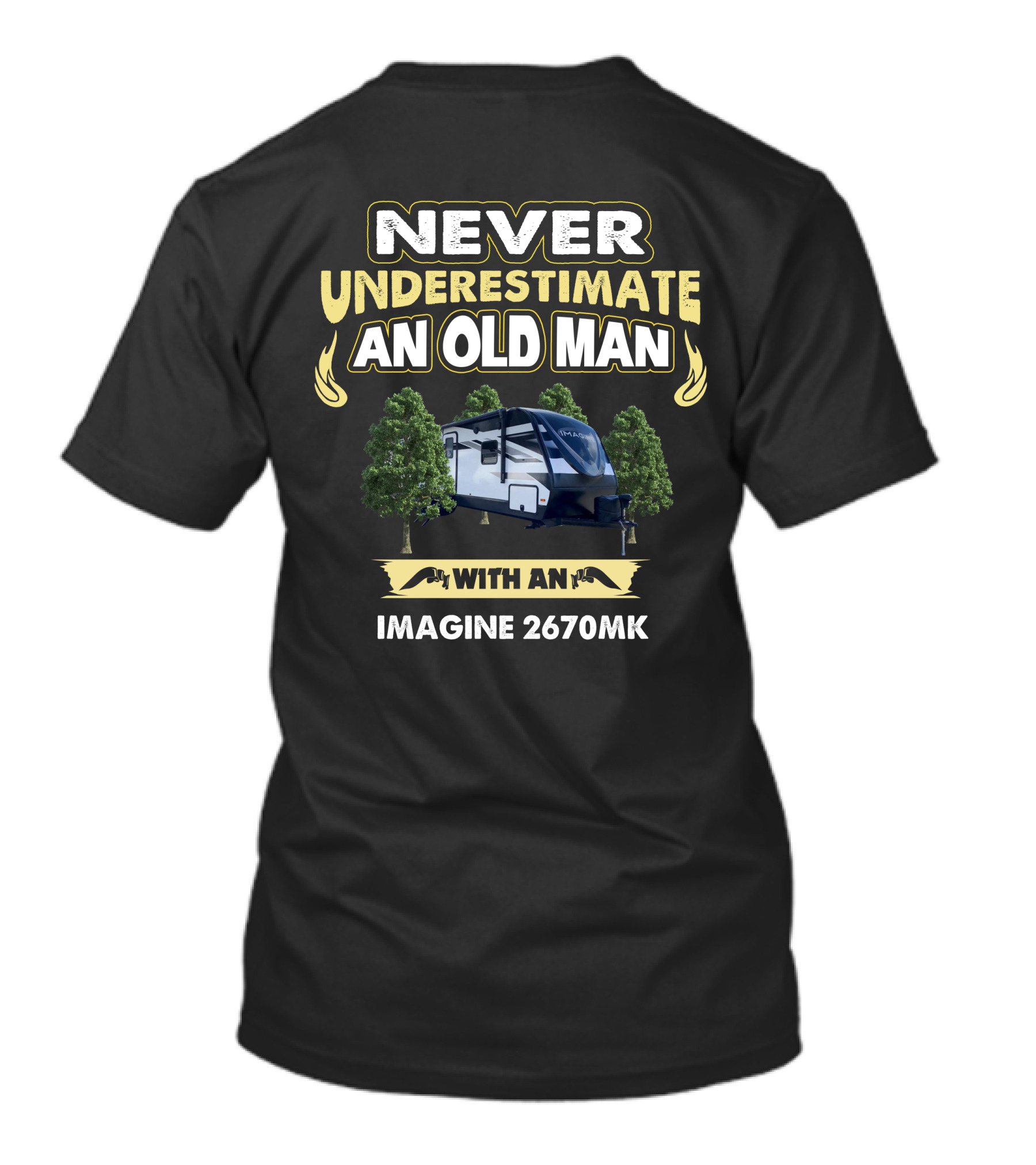 NEVER UNDERESTIMATE AN OLD MAN WITH AN IMAGINE 2670MK T-Shirt