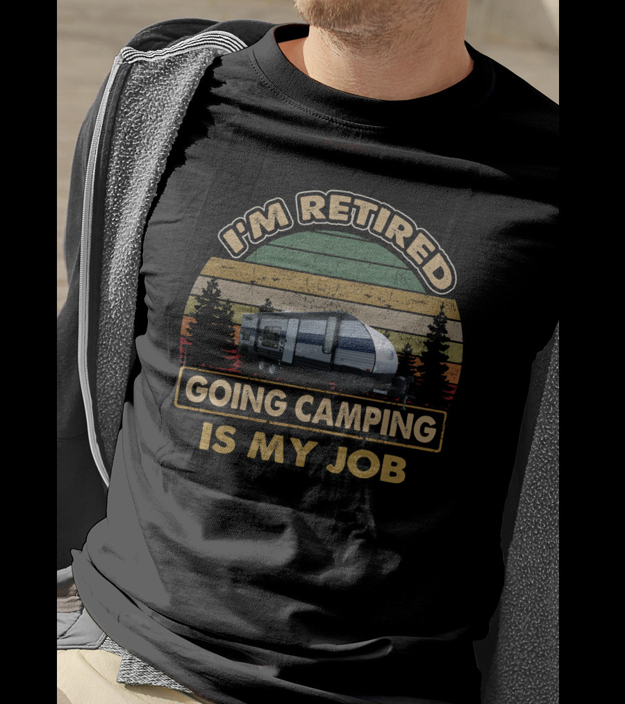 I'm Retired Going Camping Is My Job Retro Camper 21 Grey Wolf 26DJSE T-Shirt