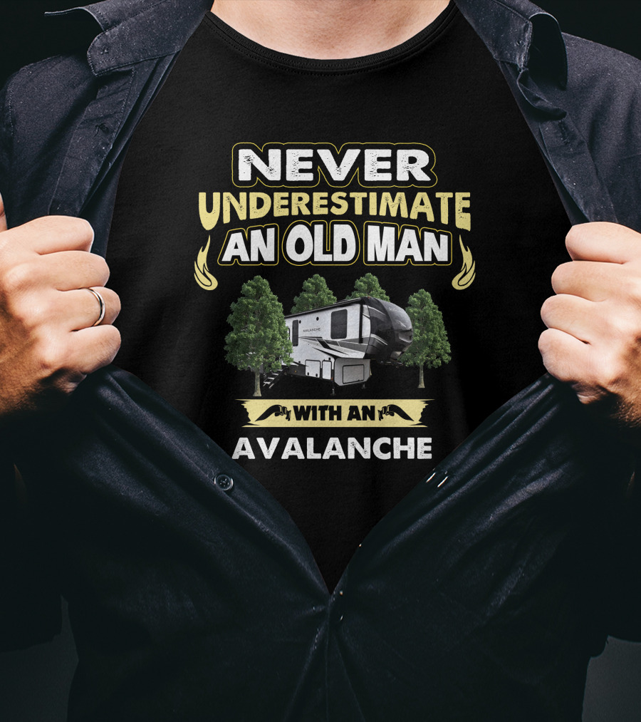 Never Underestimate An Old Man With An Avalanche Camper T-Shirt