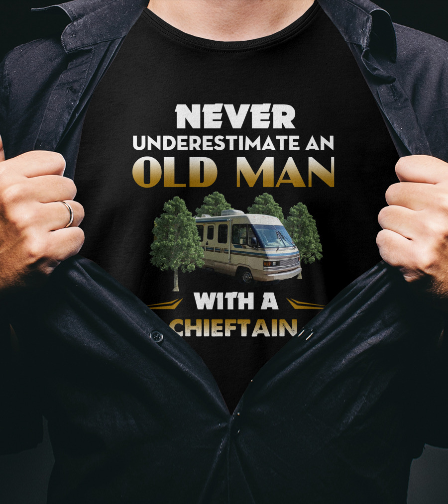 Never Underestimate An Old Man With A Winnebago Chieftain T-Shirt