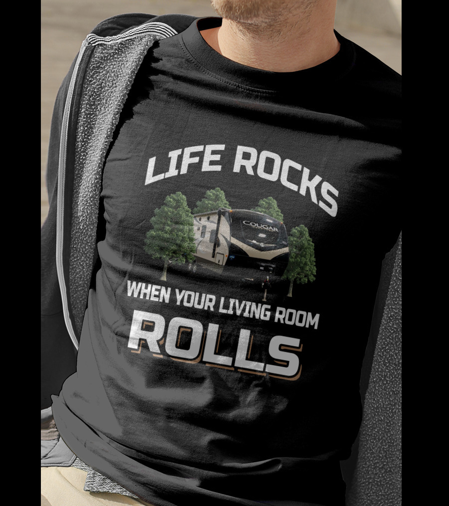 Life Rocks When Your Living Room Rolls Cougar 22Rbs Keysstone Rv T-Shirt