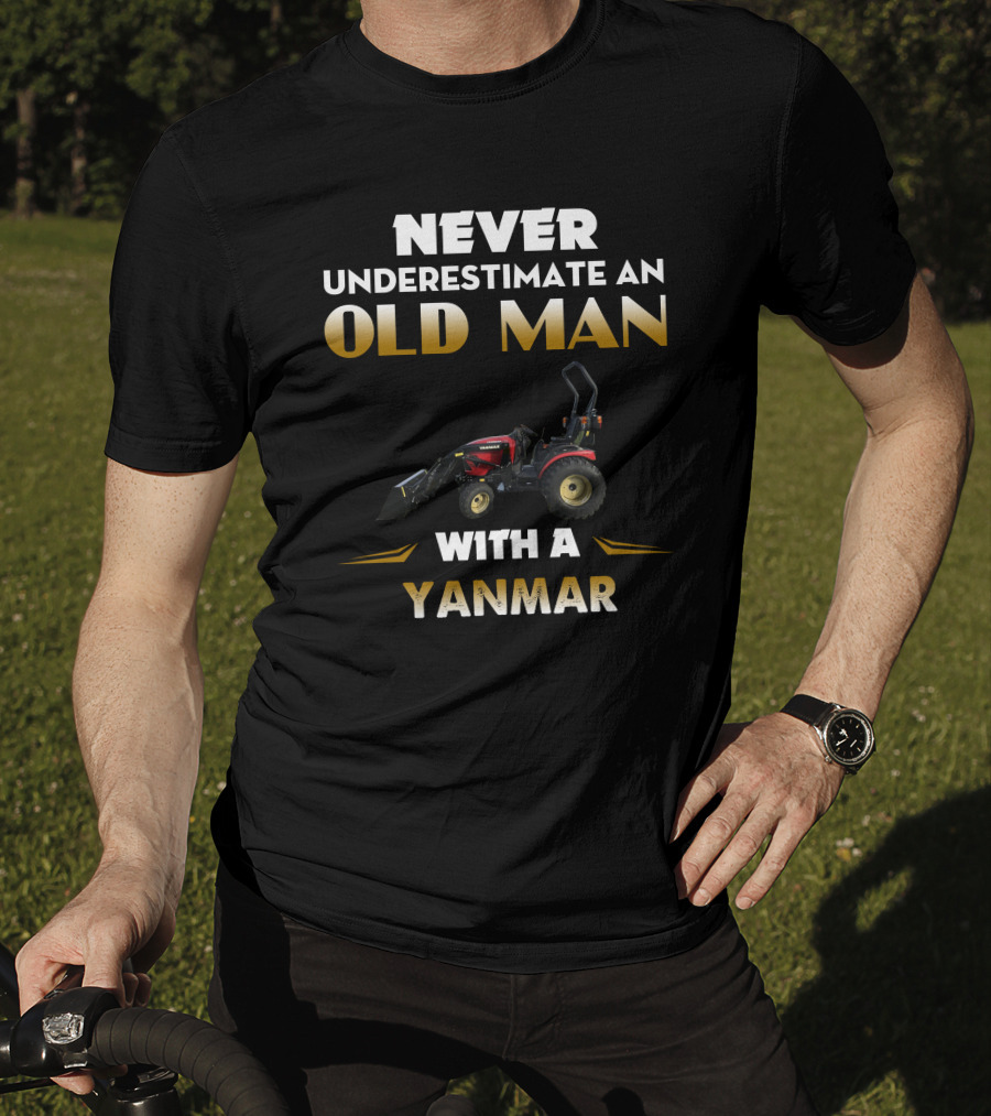 Never Underestimate An Old Man With A Yanmar T-Shirt