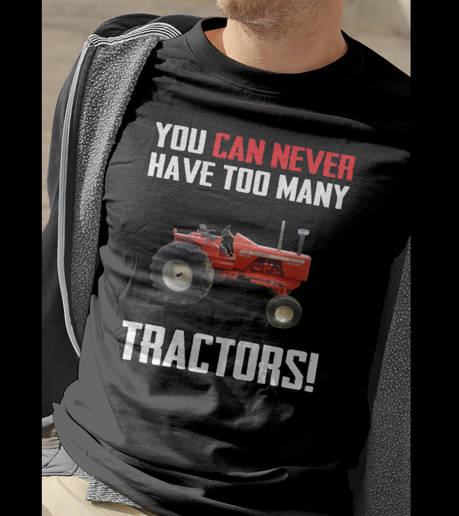 Allis-Chalmers 190 You Can Never Have Too Many Tractors T-Shirt