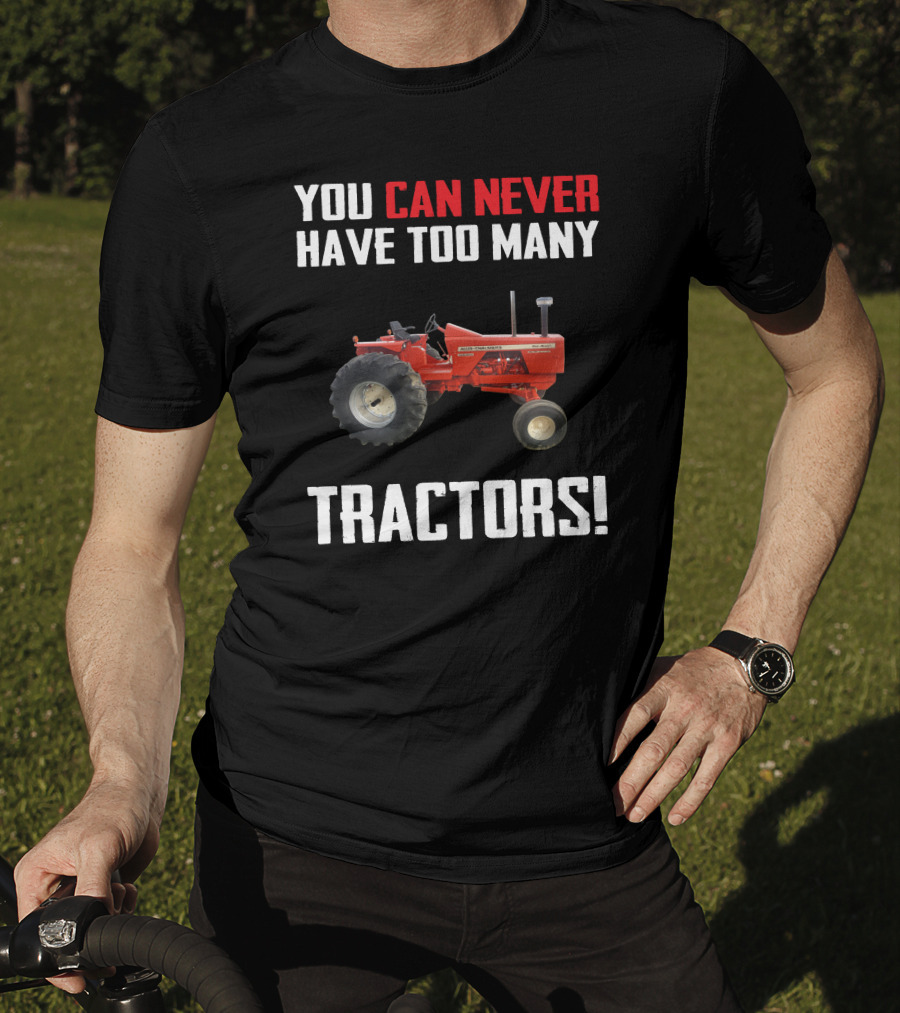 Allis-Chalmers 190 You Can Never Have Too Many Tractors T-Shirt