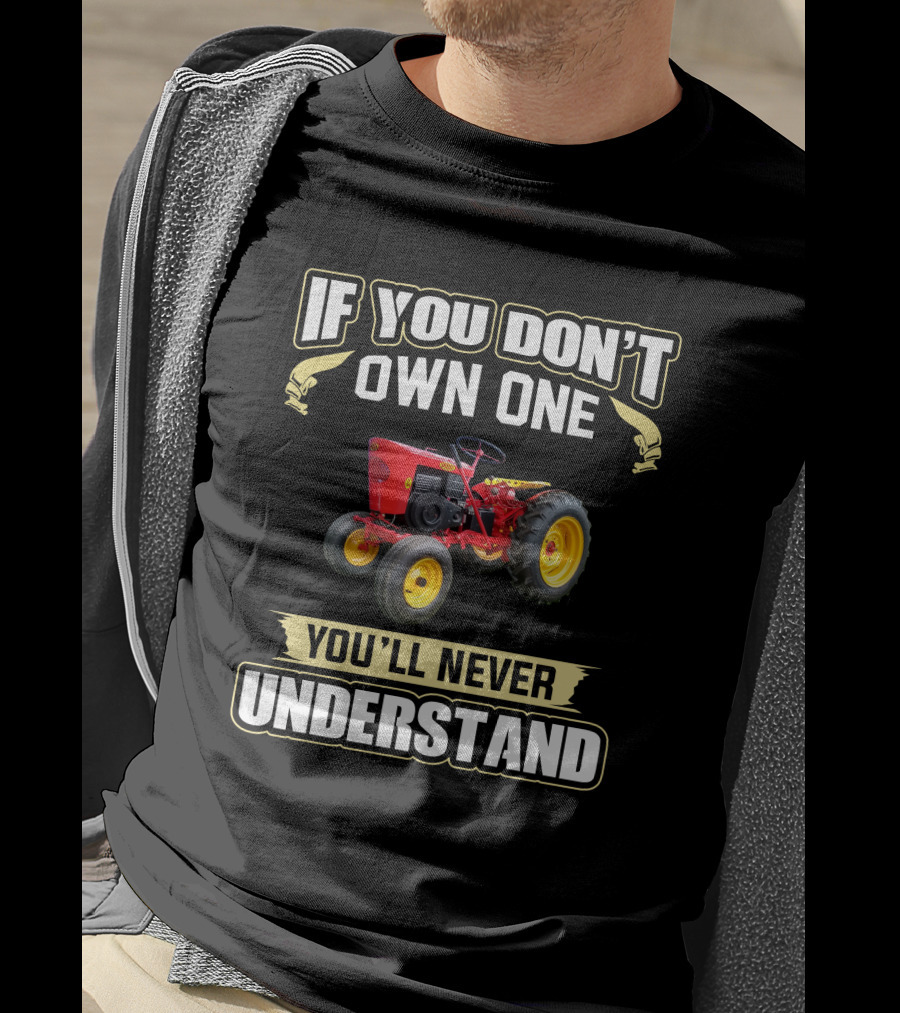 If You Don’t Own One Speedex Tractors You’ll Never Understand T-Shirt