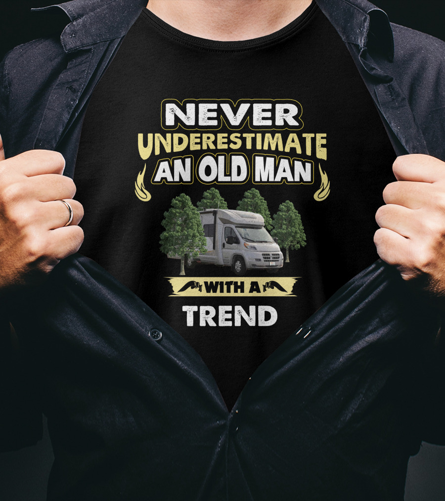 Never Underestimate An Old Man With A Winnebago Trend T-Shirt