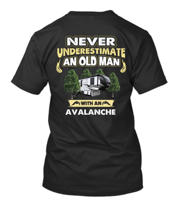 NEVER UNDERESTIMATE AN OLD MAN WITH AN AVALANCHE T-Shirt
