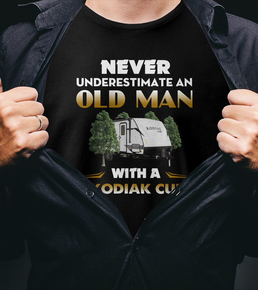 NEVER UNDERESTIMATE AN OLD MAN WITH A KODIAK CUB T-Shirt