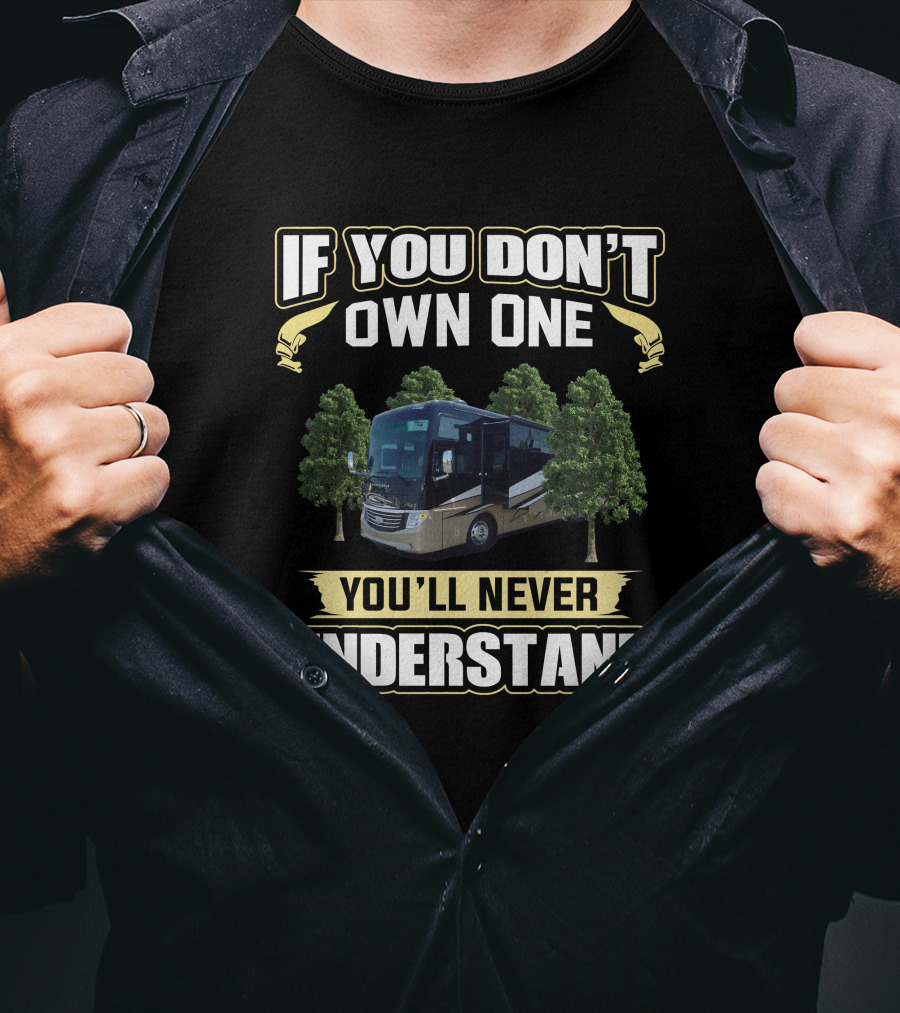 If You Don't Own One Newmar Ventana You'll Never Understand T-Shirt