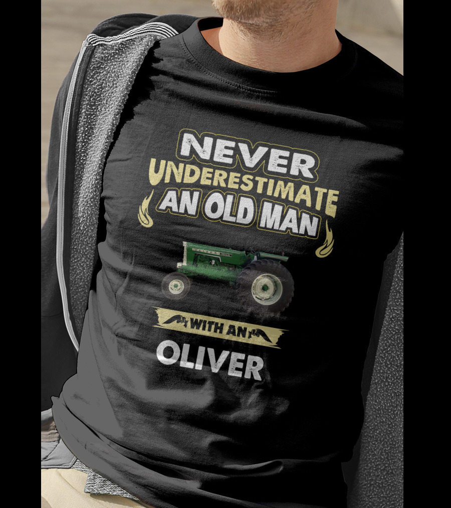 NEVER UNDERESTIMATE AN OLD MAN WITH AN OLIVER T-Shirt