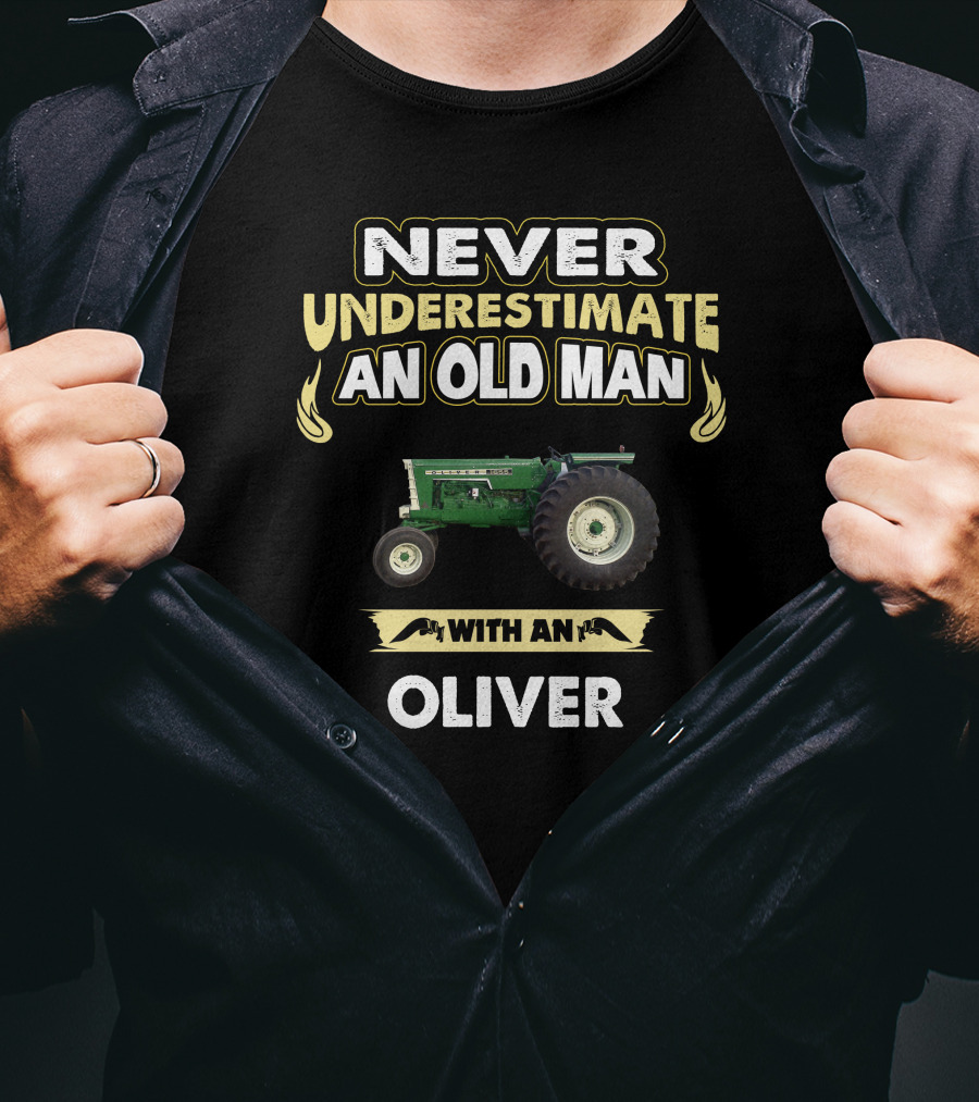 NEVER UNDERESTIMATE AN OLD MAN WITH AN OLIVER T-Shirt