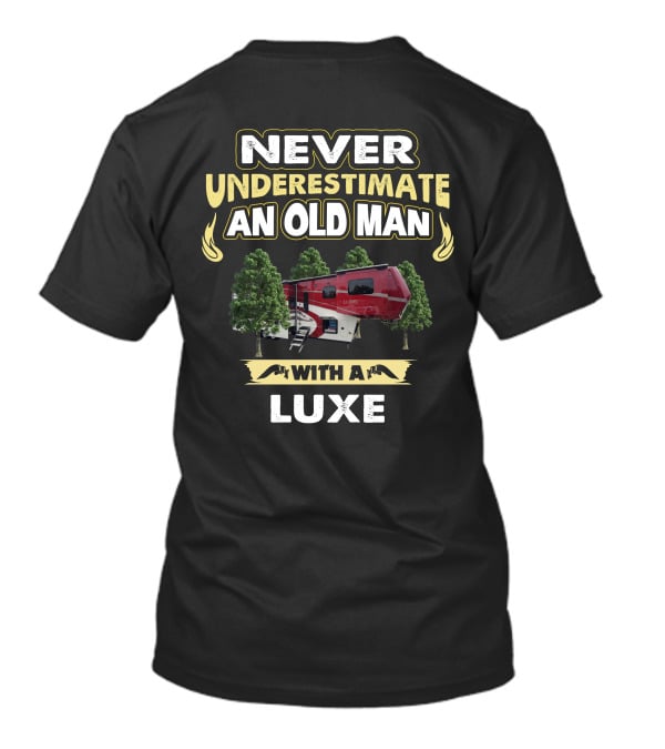 NEVER UNDERESTIMATE AN OLD MAN WITH A LUXE T-Shirt