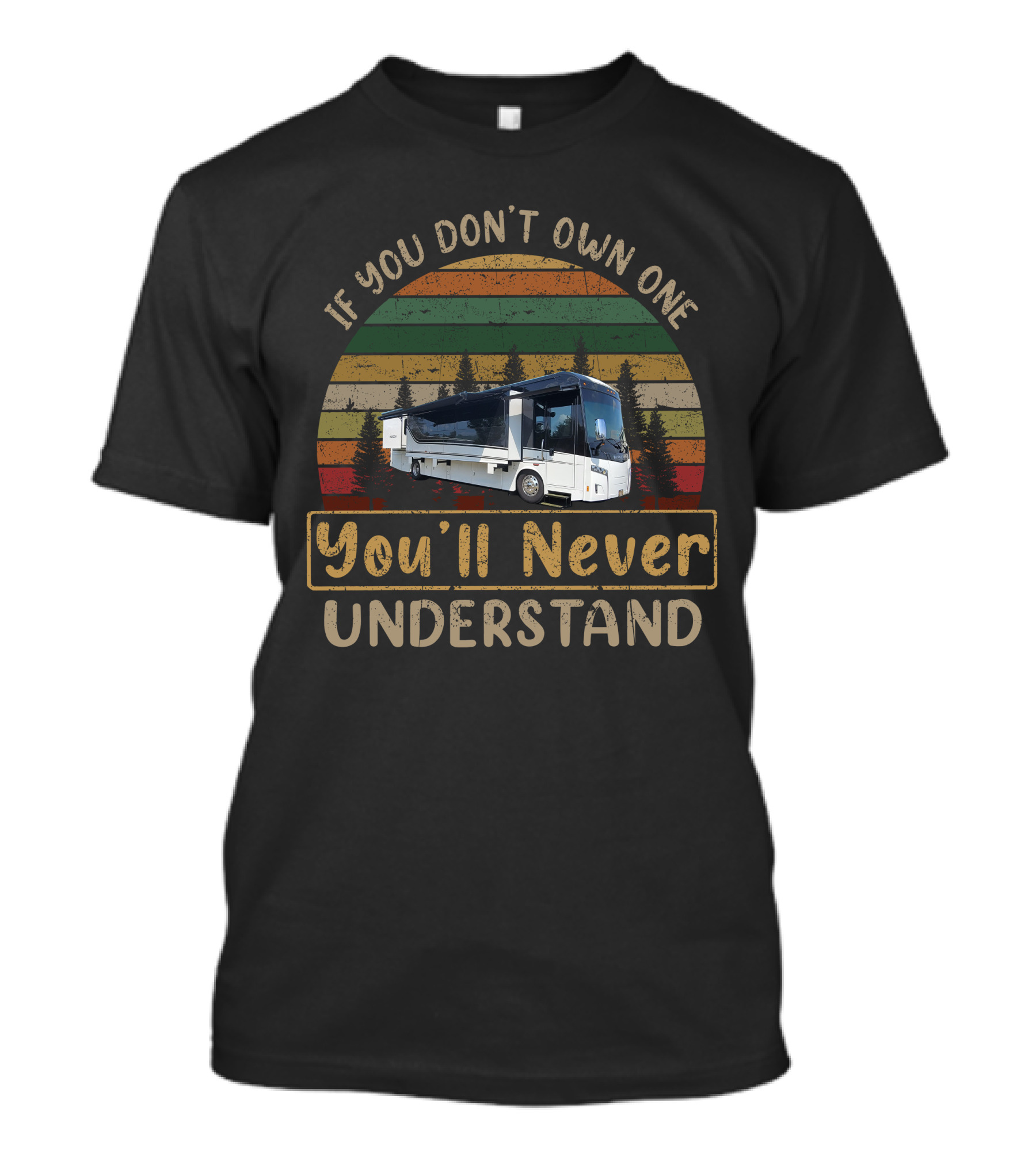 If You Don't Own One You'll Never Understand Winnebago Horizon T-Shirt