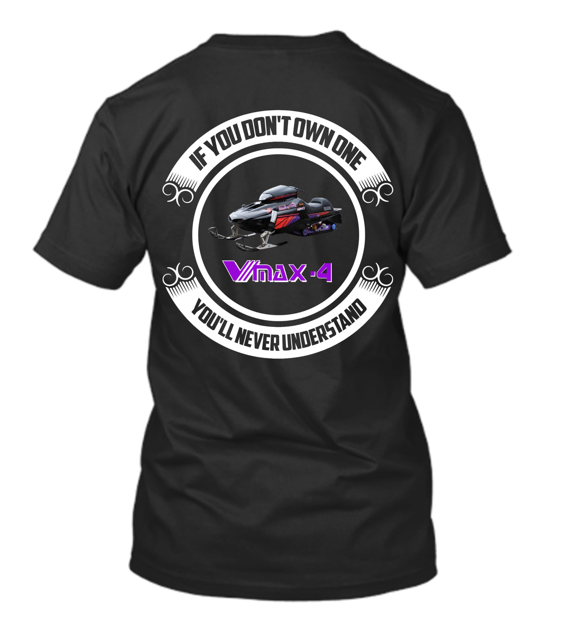 If You Don't Own One You'll Never Understand Yamaha Vmax 4 Snowmobile T-Shirt