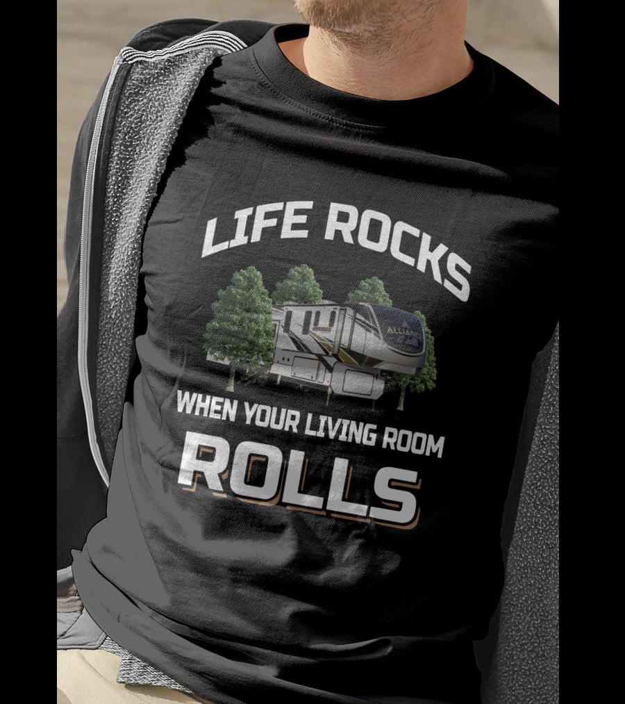 Life Rocks Alliance When Your Living Room Rolls T-Shirt