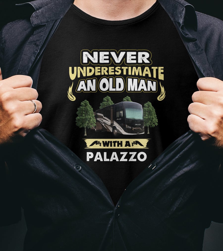 NEVER UNDERESTIMATE AN OLD MAN WITH A PALAZZO T-Shirt