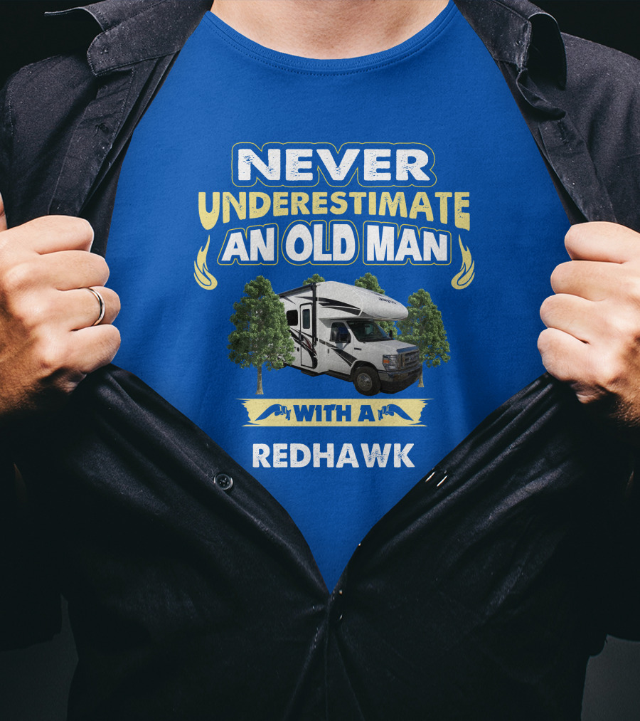 Never Underestimate An Old Man With A Redhawk T-Shirt