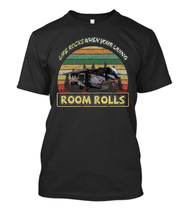 Life Rocks When Your Living Room Rolls Solitude 382Wb T-Shirt