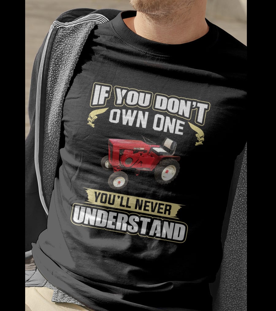 If You Don't Own One Wheel Horse 953 You'll Never Understand T-Shirt