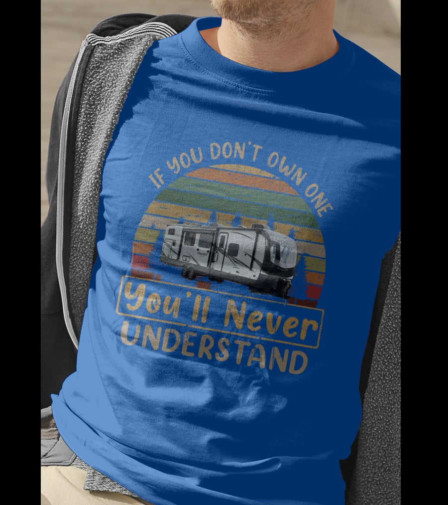 If You Don't Own One You'll Never Understand Flagstaff Classic 832BWS T-Shirt