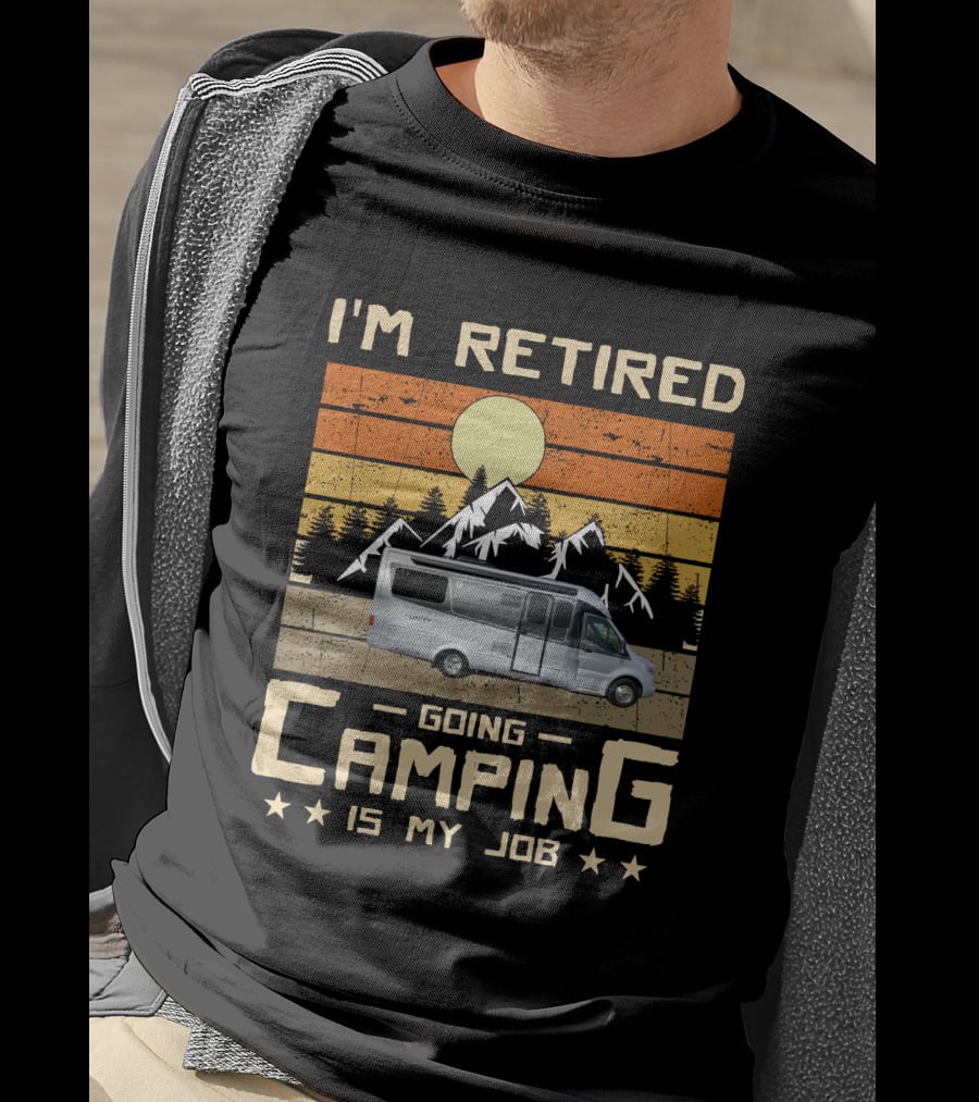 I'm Retired Going Camping Is My Job LTV Unity T-Shirt