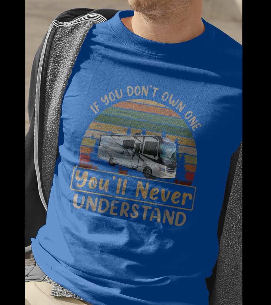 If You Don't Own One You'll Never Understand Alante 29s T-Shirt
