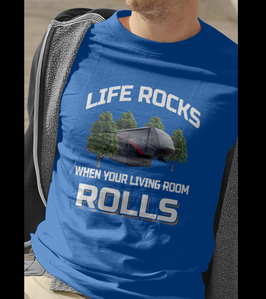 Life Rocks When Your Living Room Rolls Vanleigh Beacon T-Shirt