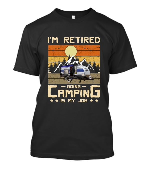 I'm Retired Going Camping Is My Job Wolf Pup 16FQ T-Shirt