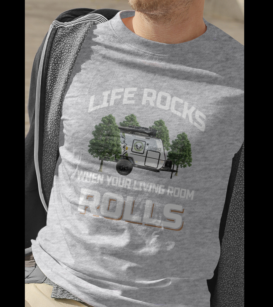 LIFE ROCKS WHEN YOUR LIVING ROOM ROLLS Vintage Camper Among Trees T-Shirt