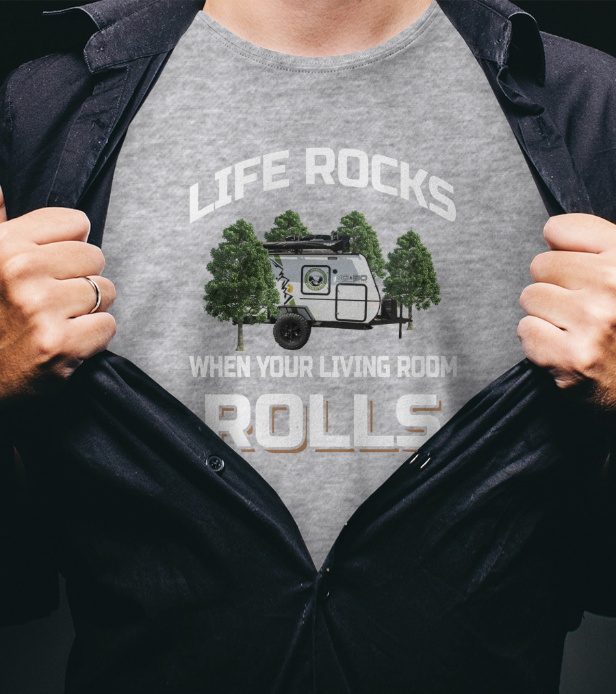 LIFE ROCKS WHEN YOUR LIVING ROOM ROLLS Vintage Camper Among Trees T-Shirt