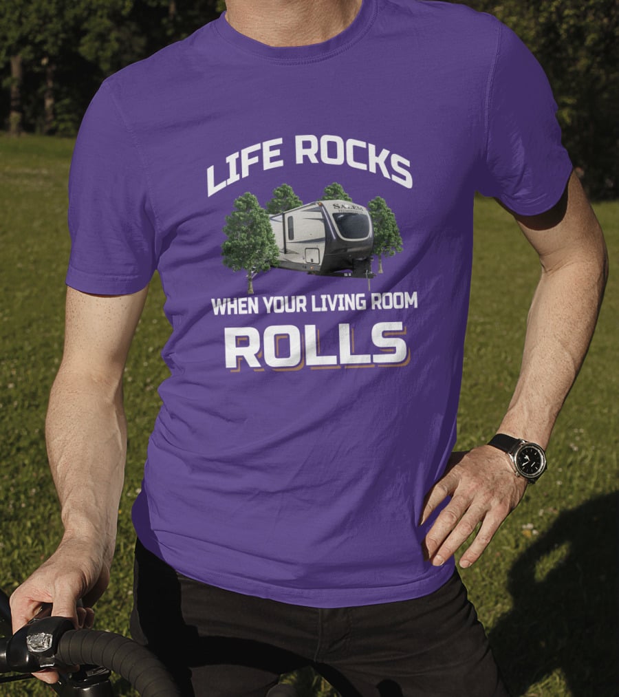 LIFE ROCKS WHEN YOUR LIVING ROOM ROLLS Salem Hemisphere RV Camper Trees T-Shirt