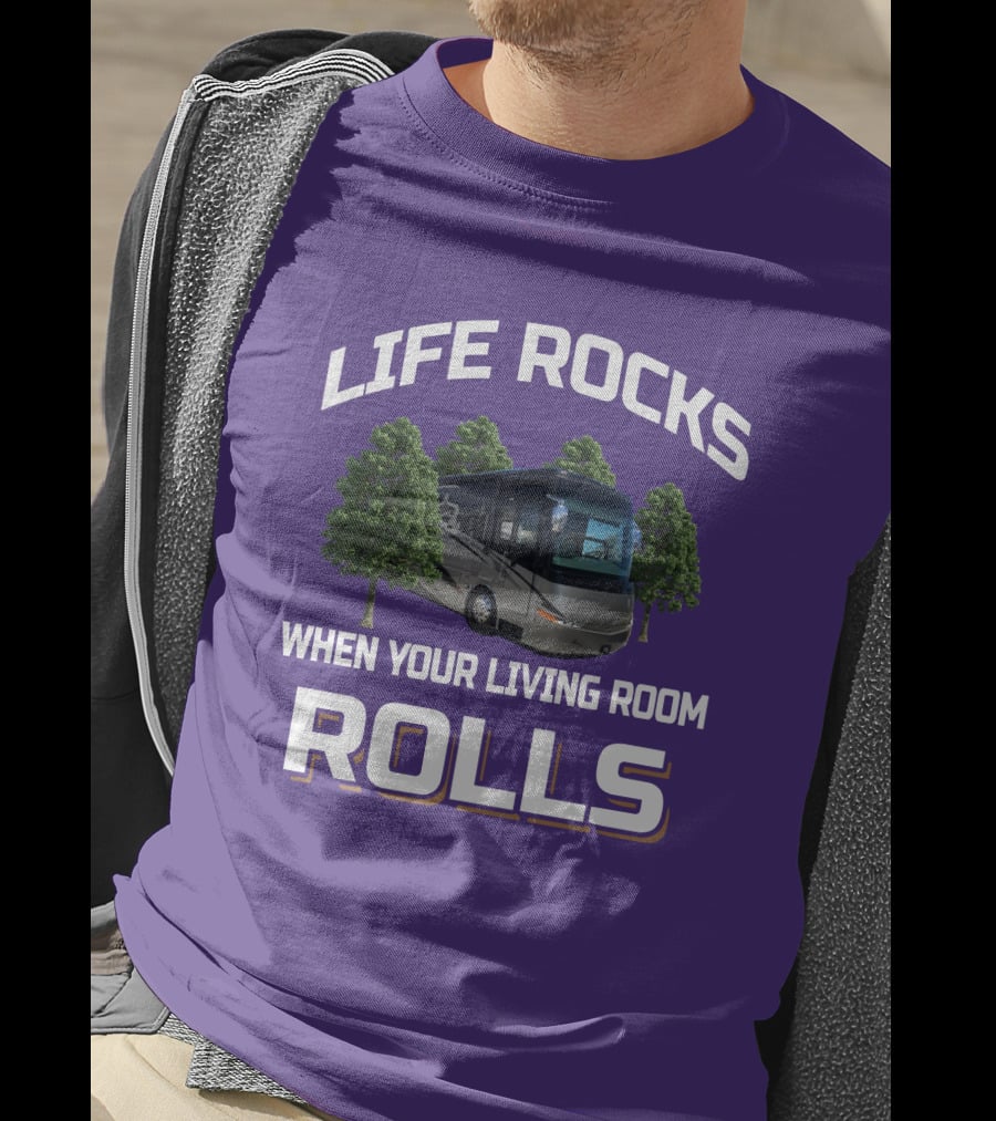 LIFE ROCKS WHEN YOUR LIVING ROOM ROLLS Mountain Aire RV T-Shirt