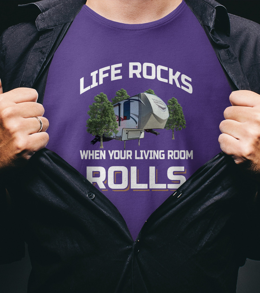 Life Rocks When Your Living Room Rolls Heritage Glen RV T-Shirt