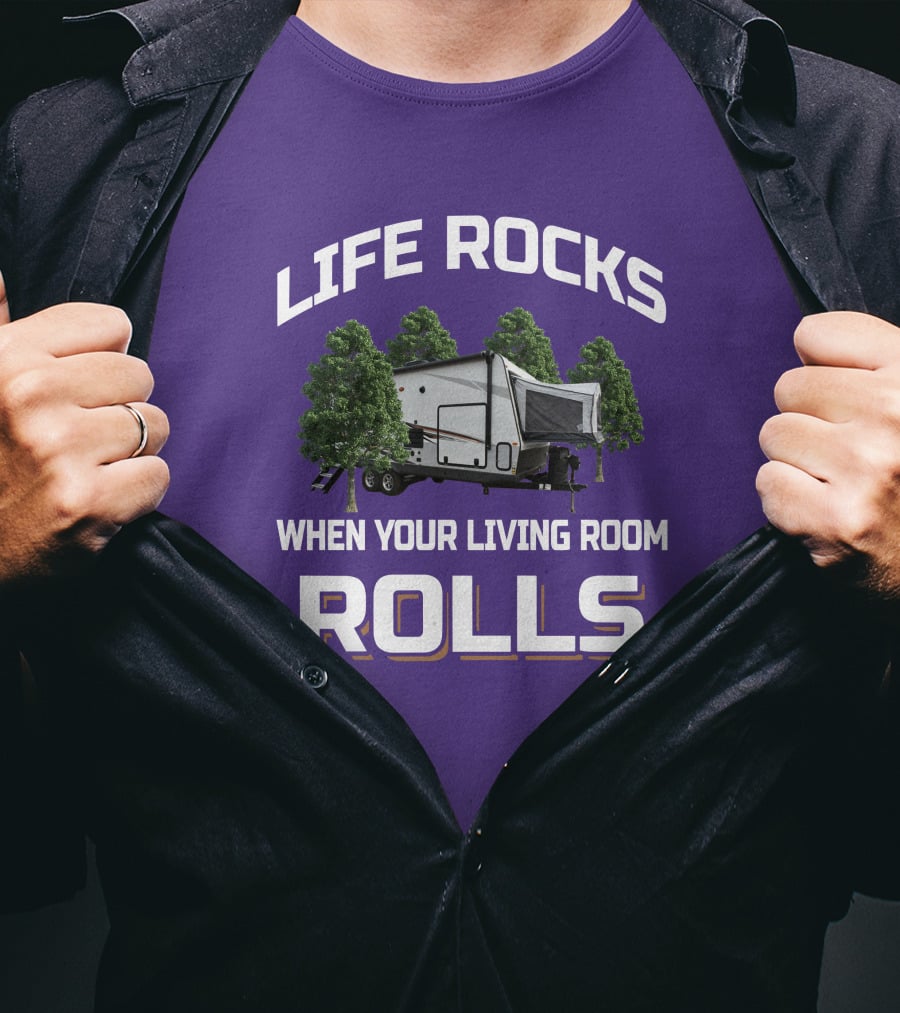 Life Rocks When Your Living Room Rolls Rockwood Roo 235 Camper T-Shirt