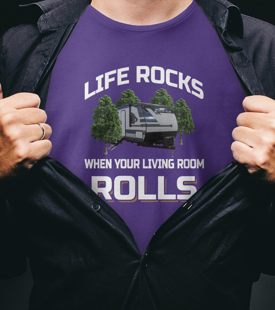 Life Rocks When Your Living Room Rolls Zinger T-Shirt