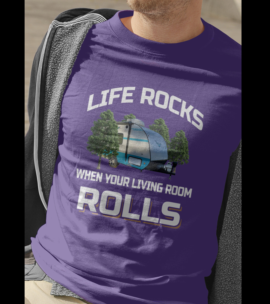 Life Rocks When Your Living Room Rolls Riverside Camper Scene T-Shirt