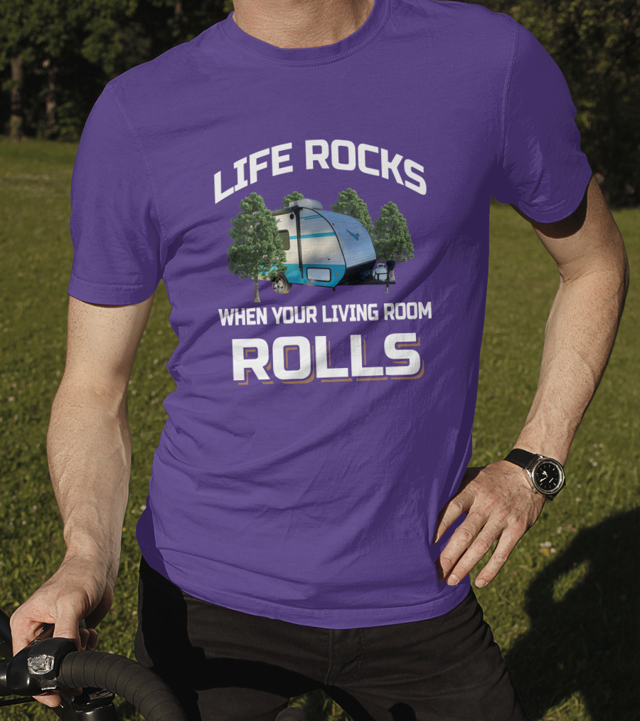 Life Rocks When Your Living Room Rolls Riverside Camper Scene T-Shirt