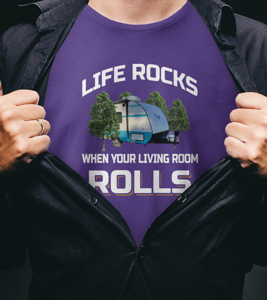 Life Rocks When Your Living Room Rolls Riverside Camper Scene T-Shirt