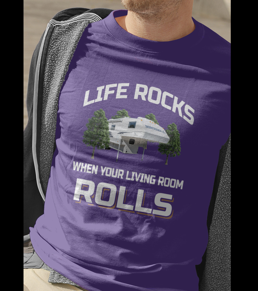 Life Rocks When Your Living Room Rolls Northern Lite Camper T-Shirt