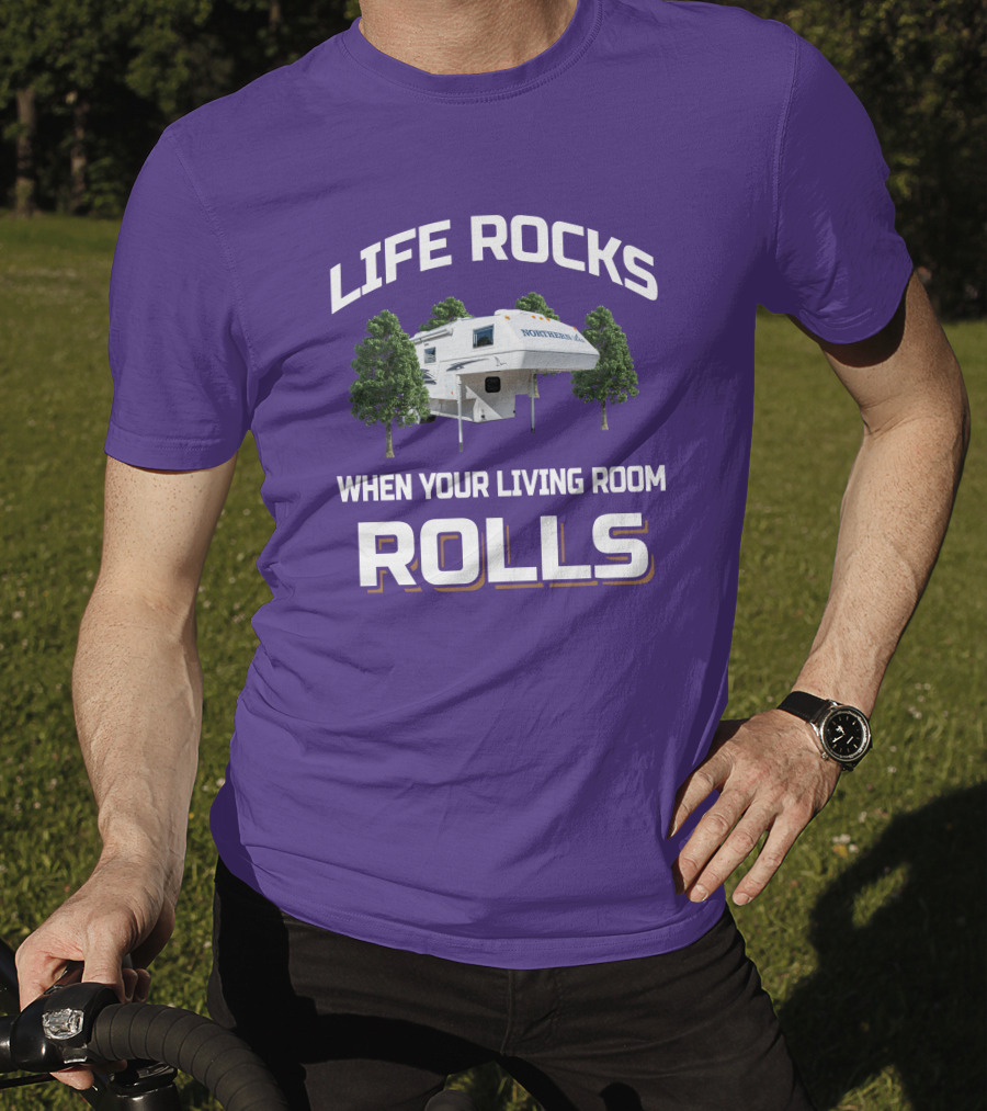 Life Rocks When Your Living Room Rolls Northern Lite Camper T-Shirt
