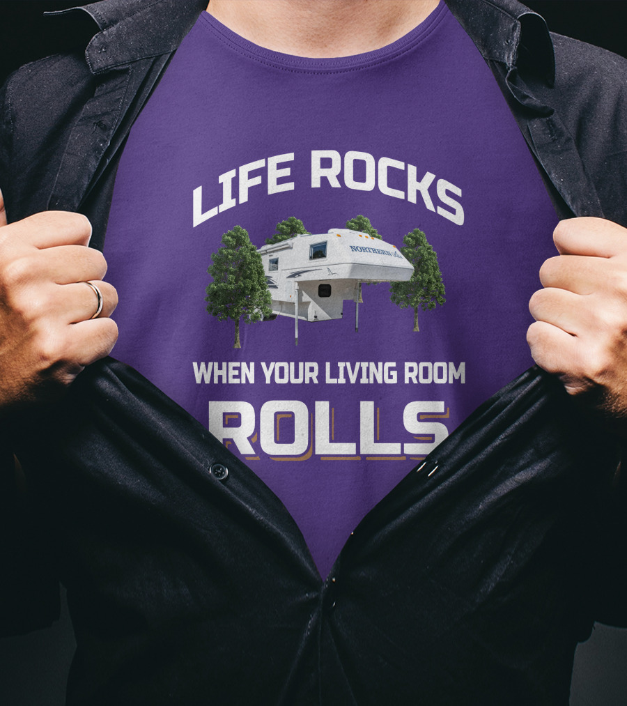 Life Rocks When Your Living Room Rolls Northern Lite Camper T-Shirt