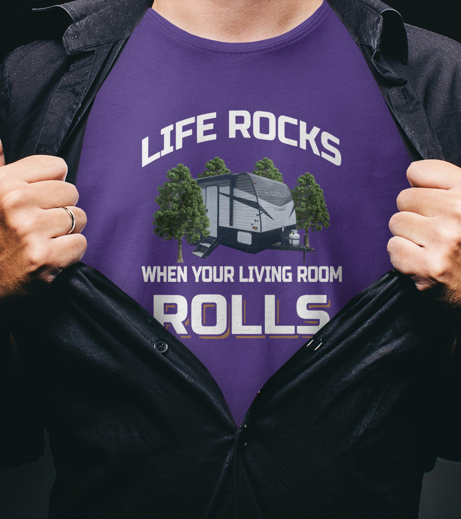 Life Rocks When Your Living Room Rolls Keystone Hideout T-Shirt