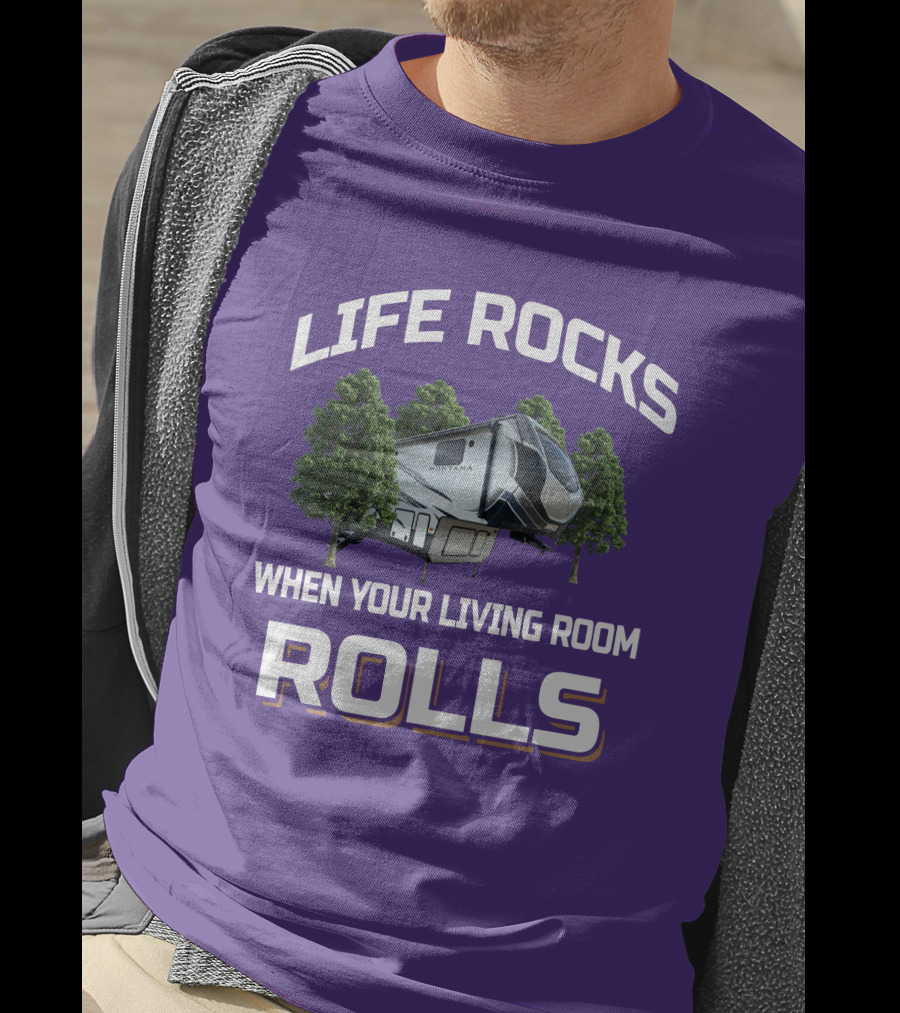 Life Rocks When Your Living Room Rolls Montana Rv Camper T-Shirt