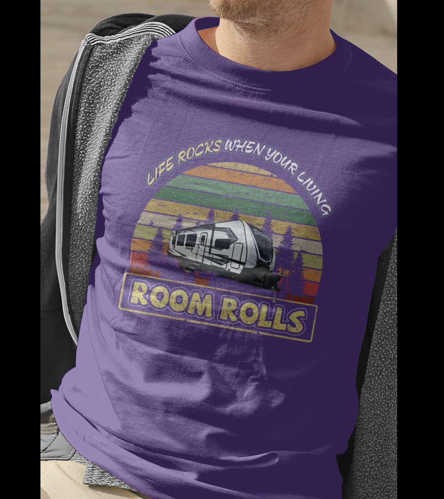 Life Rocks When Your Living Room Rolls Momentum 28G T-Shirt