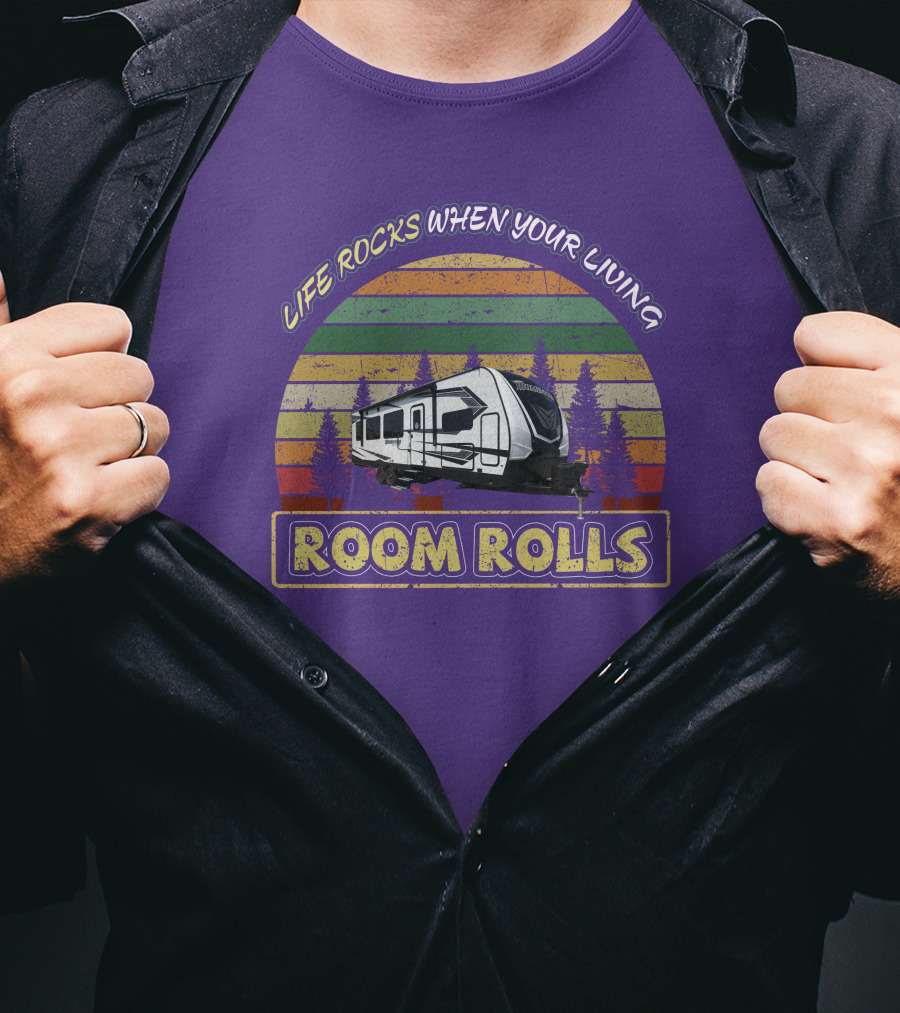Life Rocks When Your Living Room Rolls Momentum 28G T-Shirt